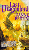 The Last DragonLord by Joanne Bertin is a  Fantasy novel showcased in the Outpost 10F Library.