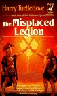 The Misplaced Legion by Harry Turtledove is a  Fantasy novel showcased in the Outpost 10F Library.