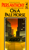 On a Pale Horse by Piers Anthony is a  Fantasy novel showcased in the Outpost 10F Library.
