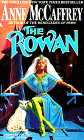 The Rowan by Anne McCaffrey is a  Fantasy novel showcased in the Outpost 10F Library.