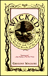 Wicked by Gregory Maguire is a Fantasy novel showcased in the Outpost10F Library.