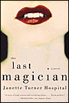 The Last Magician by Janet Turner Hospital is a Good Book showcased in the Outpost 10F Library.