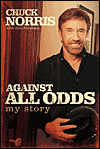 Against All Odds: My Story by Chuck Norris is a Good Book showcased in the Outpost 10F Library.