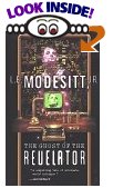 The Ghost of the Revelator by L.E. Modesitt, Jr. is a Science Fiction novel showcased in the Outpost 10F Library.