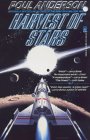 Harvest of Stars by Poul Anderson is a Science Fiction novel showcased in the Outpost 10F Library.