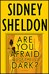 Are You Afraid of the Dark? by Sidney Sheldon is a novel showcased in the Outpost 10F Library.
