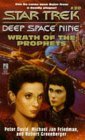 Wrath of the Prophets by Peter David, Michael Jan Friedman & Robert Greenberger is a Star Trek Deep Space 9 novel showcased in the Outpost 10F Library.