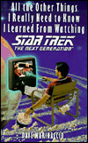 All Other Things I Really Need to Know I Learned From Watching Star Trek: Next Generation by Dave Marinaccio is a Star Trek The Next Generation novel showcased 
in the Outpost 10F Library.