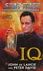 IQ by John De Lancie and Peter David is a Star Trek The Next Generation novel showcased 
in the Outpost 10F Library.