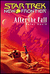 After the Fall by Peter David is a Star Trek New Frontier novel showcased in the Outpost 10F Library.
