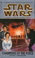 Champions of the Force by Kevin J. Anderson is a Star Wars novel showcased in the Outpost 10F Library.