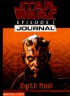 Darth Maul Episode 1: The Journal Series by Jude Watson is a Star Wars novel showcased in the Outpost 10F Library